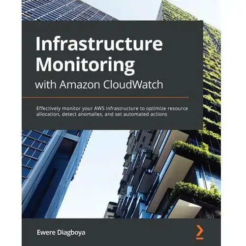 Infrastructure Monitoring with Amazon CloudWatch