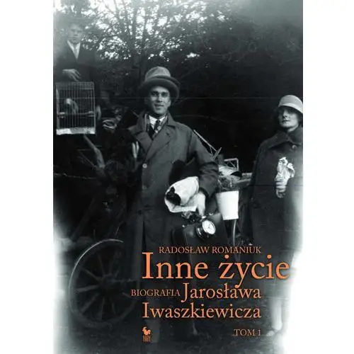 Inne życie. biografia jarosława iwaszkiewicza. tom 1