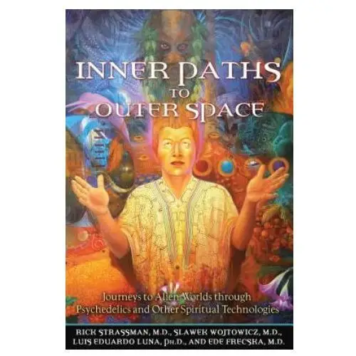 Inner paths to outer space Inner traditions bear and company