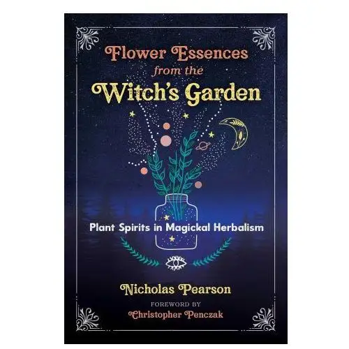 Inner traditions bear and company Flower essences from the witch's garden