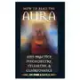 Inner traditions bear and company How to read the aura and practice psychometry, telepathy and clairvoyance Sklep on-line