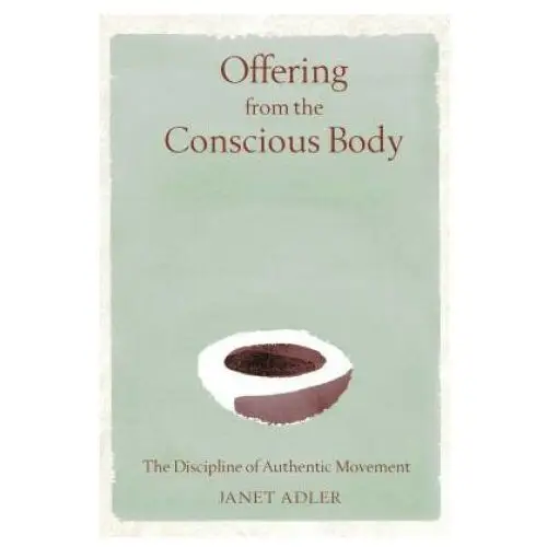 Inner traditions bear and company Offering from the conscious body