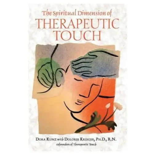 Inner traditions bear and company Spiritual dimension of therapeutic touch