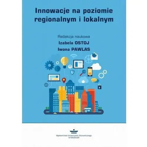 Innowacje na poziomie regionalnym i lokalnym Wydawnictwo uniwersytetu ekonomicznego w katowicach