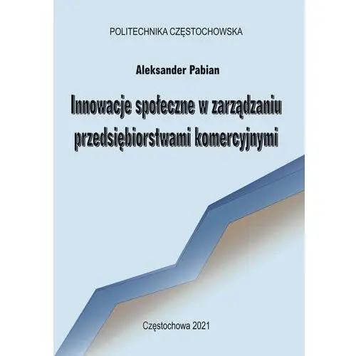 Innowacje społeczne w zarządzaniu przedsiębiorstwami komercyjnymi