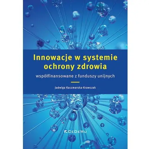 Innowacje w systemie ochrony zdrowia współfinansowane z funduszy unijnych