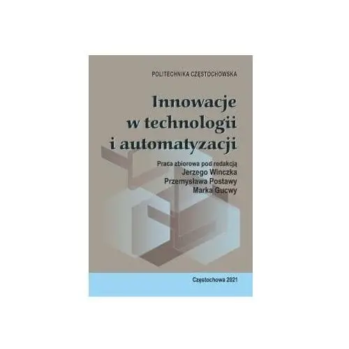 Innowacje w technologii i automatyzacji. Tom 1