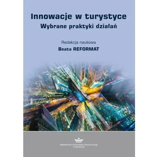 Innowacje w turystyce Wydawnictwo uniwersytetu ekonomicznego w katowicach