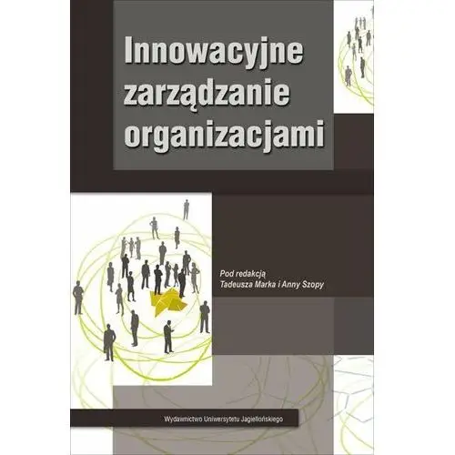 Innowacyjne zarządzanie organizacjami