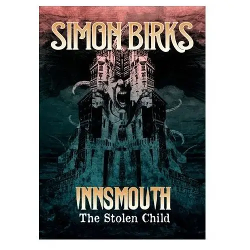 Innsmouth: The Stolen Child Birks, Simon; Griffoni, Carlos; Michael, Joseph A.; Schmidt, Mark