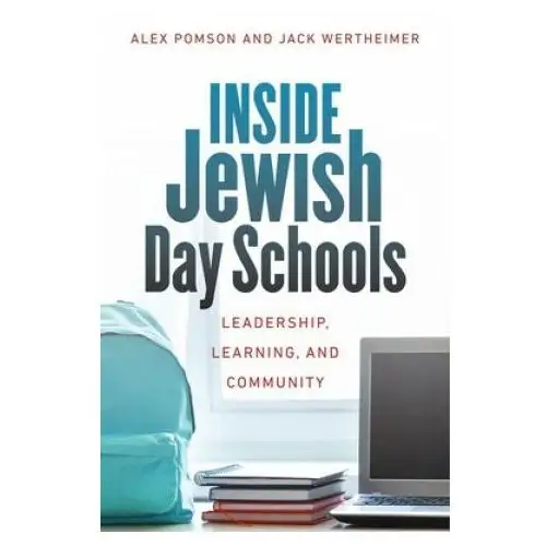 Inside jewish day schools - leadership, learning, and community Brandeis university press