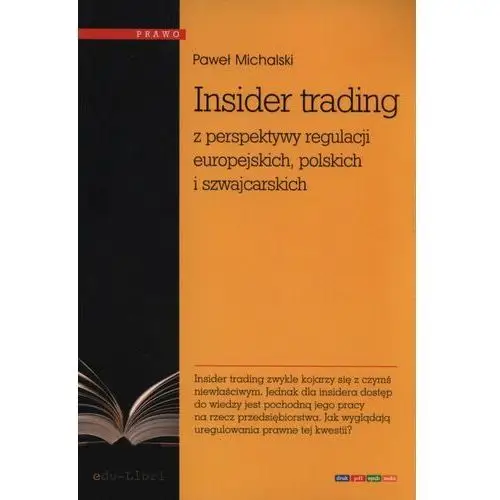 Insider trading z perspektywy regulacji europejskich, polskich i szwajcarskich