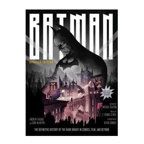 Batman: The Definitive History of the Dark Knight in Comics, Film, and Beyond (Updated Edition)