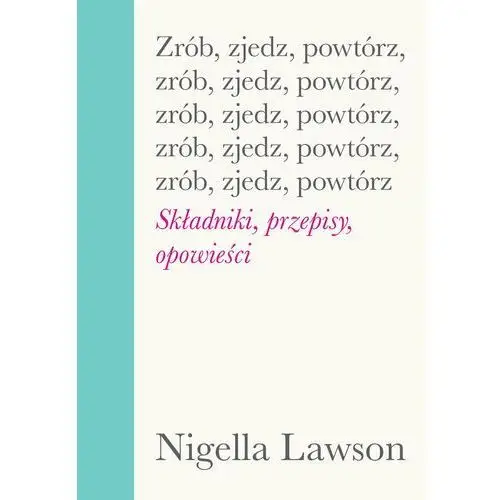 Insignis Zrób, zjedz, powtórz. składniki, przepisy, opowieści