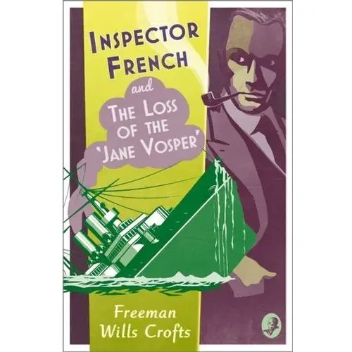 Inspector French and the Loss of the \'Jane Vosper\' Freeman, Wills Crofts