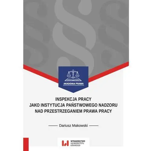 Inspekcja pracy jako instytucja państwowego nadzoru nad przestrzeganiem prawa pracy