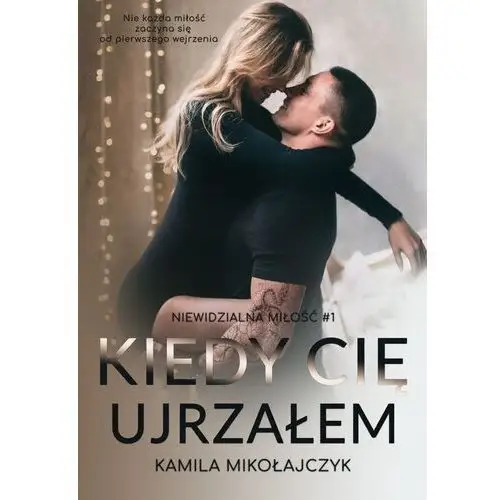 Kiedy cię ujrzałem