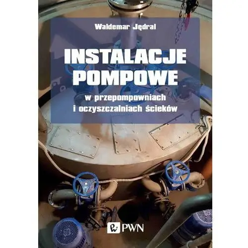 Instalacje pompowe w przepompowniach i oczyszczalniach ścieków