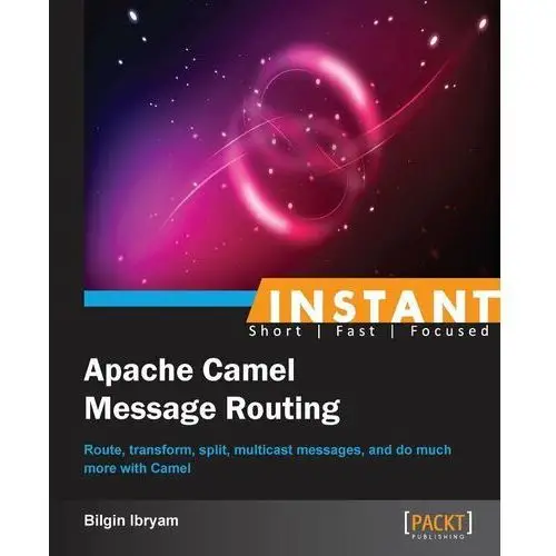 Instant Apache Camel Message Routing