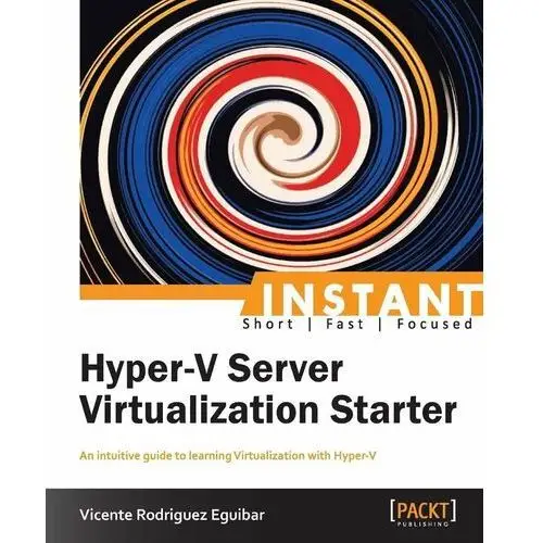 Instant Hyper-V Server Virtualization Starter