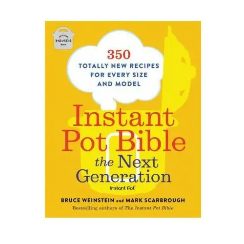 Instant Pot Bible: The Next Generation