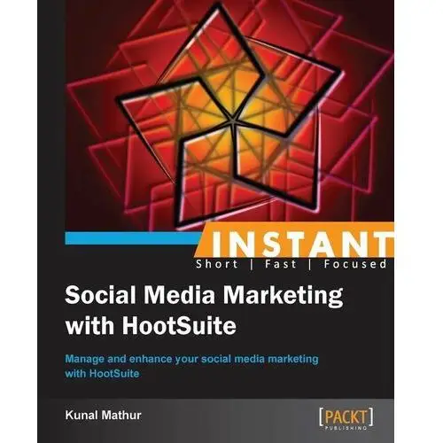 Instant Social Media Marketing with HootSuite