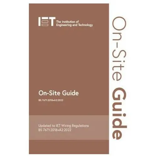 Institution of engineering and technology On-site guide (bs 7671:2018+a2:2022)