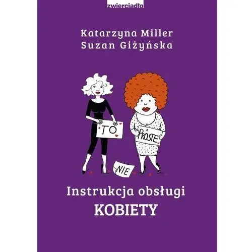Instrukcja obsługi kobiety - Miller Katarzyna, Giżyńska Suzan - książka