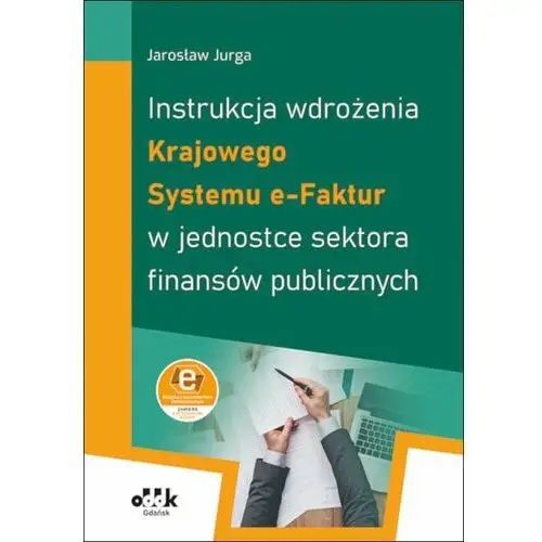 Instrukcja wdrożenia Krajowego Systemu e-Faktur w jednostce sektora finansów publicznych