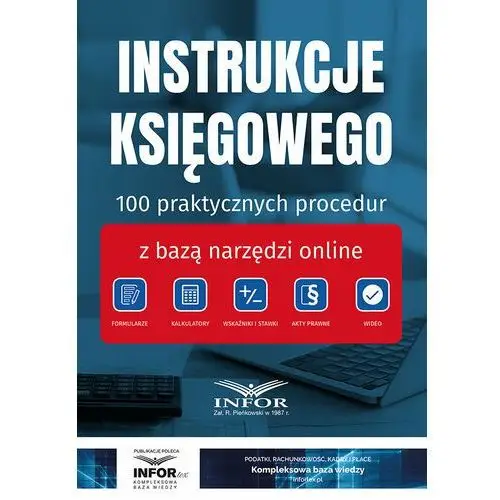 Instrukcje Księgowego. 100 praktycznych procedur z bazą narzędzi online