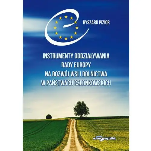Instrumenty oddziaływania Rady Europy na rozwój wsi i rolnictwa w państwach członkowskich