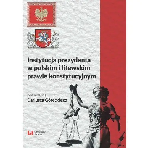 Instytucja prezydenta w polskim i litewskim prawie konstytucyjnym