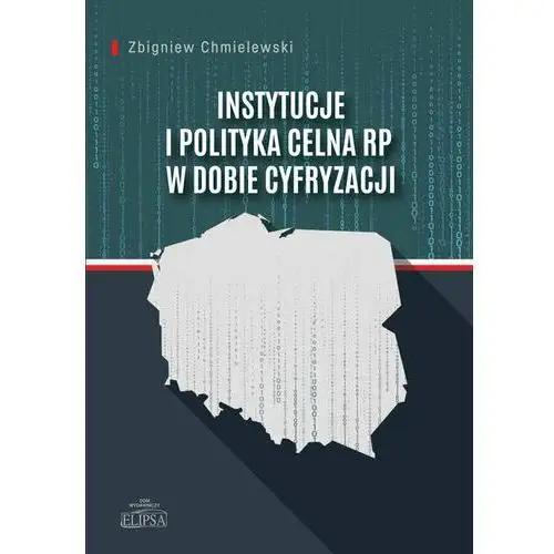 Instytucje i polityka celna RP w dobie cyfryzacji