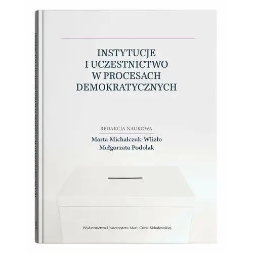 Instytucje i uczestnictwo w procesach demokratycznych