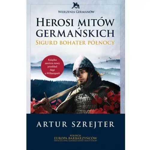 Instytut wydawniczy erica Herosi mitów germańskich tom 2 sigurd bohater północy - artur szrejter