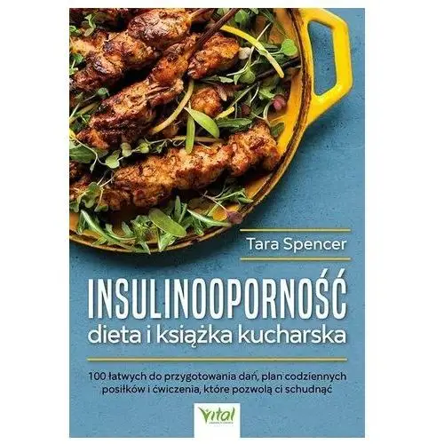 Insulinooporność dieta i książka kucharska Spencer, Tara