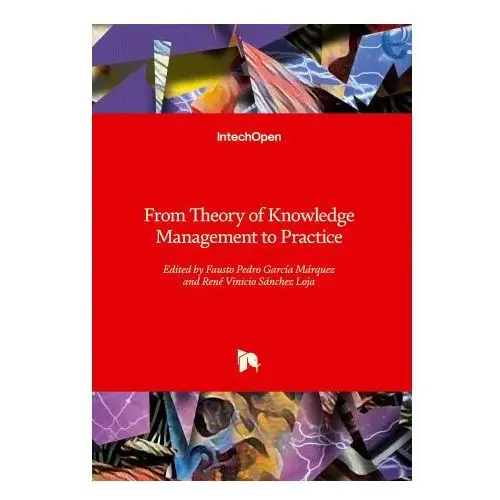 From theory of knowledge management to practice Intechopen