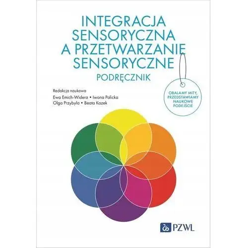 Integracja sensoryczna a przetwarzanie sensoryczne. Podręcznik