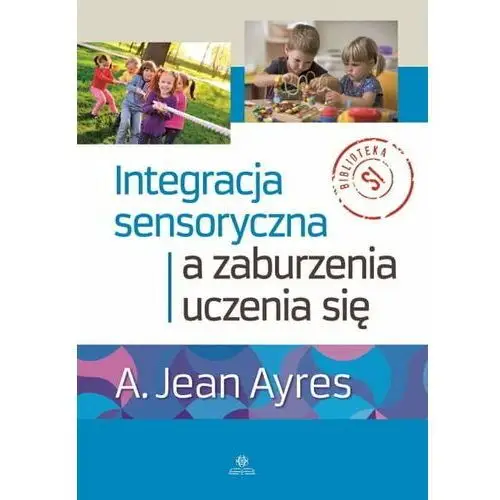 Integracja sensoryczna a zaburzenia uczenia się