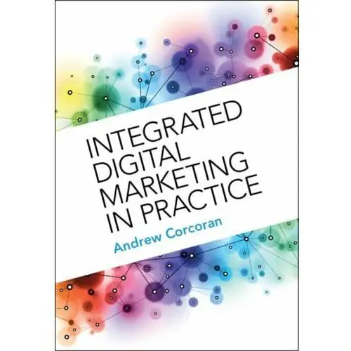 Integrated Digital Marketing in Practice