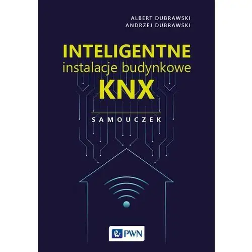 Inteligentne instalacje budynkowe KNX. Samouczek