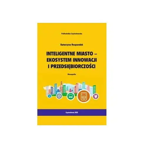 Inteligentne miasto. Ekosystem innowacji i przedsiębiorczości