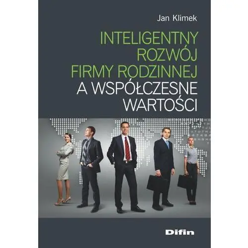 Inteligentny rozwój firmy rodzinnej a współczesne wartości