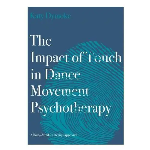 Impact of touch in dance movement psychotherapy Intellect books