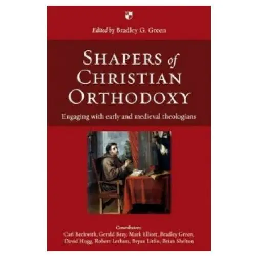 Shapers of Christian Orthodoxy