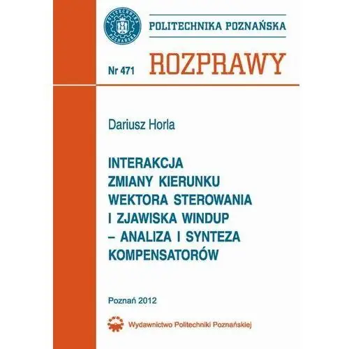 Interakcja zmiany kierunku wektora sterowania i zjawiska windup – analiza i synteza kompensatorów