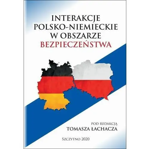 Interakcje polsko-niemieckie w obszarze bezpieczeństwa Wyższa szkoła policji w szczytnie