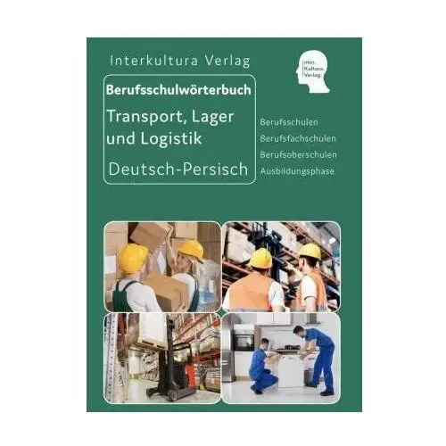 Interkultura Berufsschulwörterbuch für Transport, Lager und Logistik