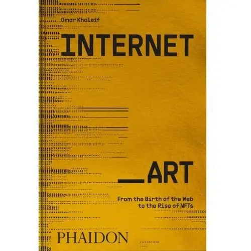 Internet_Art: From the Birth of the Web to the Rise of NFTs