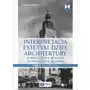 Interpretacja estetyki dzieł architektury w procesie ich ochrony na przykładzie krakowa. tom 1. lata 1945-1970 Sklep on-line